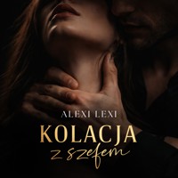 Kolacja z szefem - Lexi Alexi - ebook + audiobook