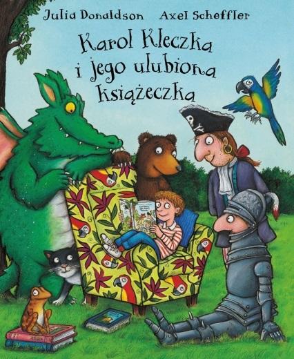 Karol Kleczka i jego ulubiona książeczka - Julia Donaldsom - książka