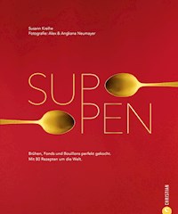 Suppen. 80 Rezepte zu Brühen, Fonds und Bouillons - Susann Kreihe - ebook