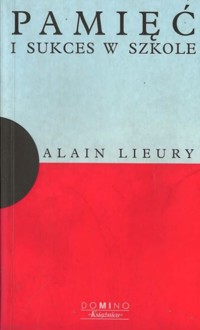 Pamięć i sukces w szkole - Alain Lieury - ebook