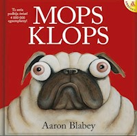 Mops Klops - Aaron Blabey - książka