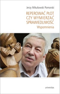 Ku ludziom. Wspomnienia - Jerzy Mikułowski Pomorski - ebook