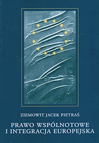 Prawo wspólnotowe i integracja europejska - Pietraś Ziemowit Jacek - książka