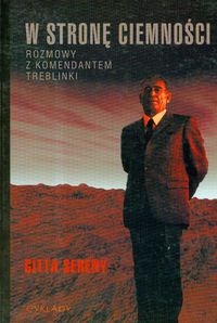 W stronę ciemności Rozmowy z komendantem Treblinki - Sereny Gitta - książka