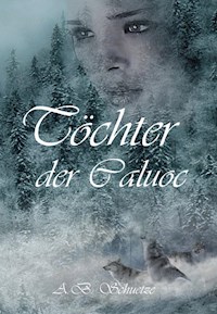 Töchter der Caluoc - A. B. Schuetze - ebook