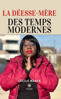 La Déesse-Mère des Temps Modernes - Cécile Manya - ebook