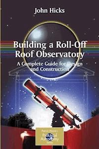Building a Roll-Off Roof Observatory - John Stephen Hicks - ebook