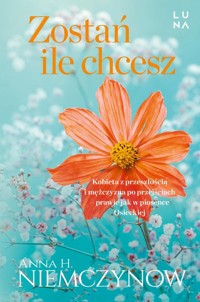 Zostań ile chcesz - Niemczynow Anna H. - książka