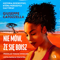 Nie mów, że się boisz - Giuseppe Catozzella - ebook + audiobook + książka