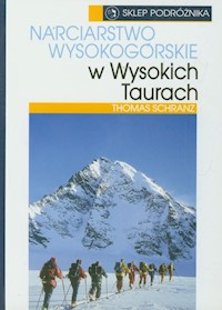 Narciarstwo wysokogórskie w wysokich Taurach - Schranz Thomas - książka