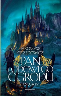 Pan Lodowego Ogrodu Księga 4 - Jarosław Grzędowicz - książka