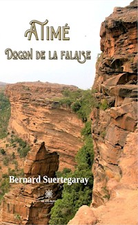 Atimé Dogon de la falaise - Bernard Suertegaray - ebook