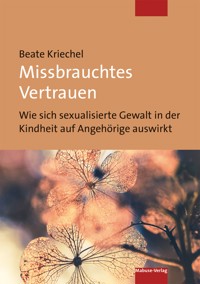 Missbrauchtes Vertrauen - Beate Kriechel - ebook