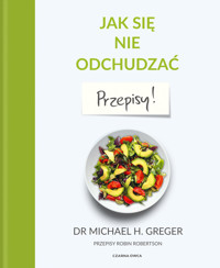 Jak się nie odchudzać. Przepisy - Michael Greger, Robin Robertson - ebook + książka