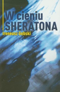 W cieniu Sheratona - Gębski Ireneusz - książka