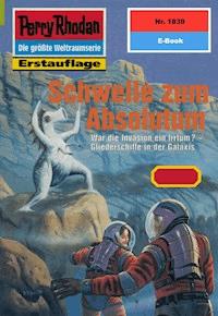 Perry Rhodan 1839: Schwelle zum Absolutum - Arndt Ellmer - ebook
