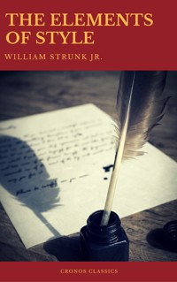 The Elements of Style (Best Navigation, Active TOC) (Cronos Classics) - William Strunk Jr. - ebook