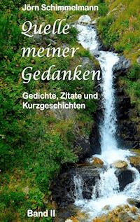 Quelle meiner Gedanken II - Jörn Schimmelmann - ebook