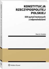 Konstytucja Rzeczypospolitej Polskiej. 500 pytań testowych z odpowiedziami - Marcin Gubała - książka