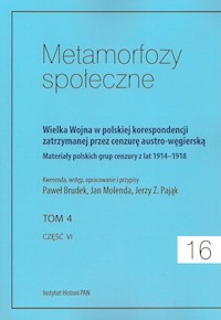 Metamorfozy społeczne tom 16 Wielka Wojna w polskiej korespondencji zatrzymanej -  - książka