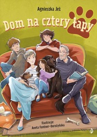 Dom na cztery łapy - Jeż Agnieszka - książka