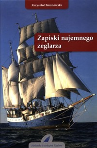 Zapiski najemnego żeglarza - Krzysztof Baranowski - książka