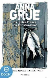Die guten Frauen von Christianssund - Anna Grue - ebook