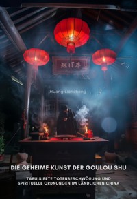 Die geheime Kunst der Goulou Shu - Liancheng Huang - ebook