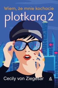 Plotkara 2. Wiem, że mnie kochacie - Cecily von Ziegesar - książka