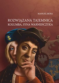 Rozwiązana tajemnica Kolumba syna Warneńczyka - Rosa Manuel - książka