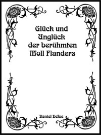 Glück und Unglück der berühmten Moll Flanders. Von Daniel Defoe. - Otmar Trierweiler - ebook