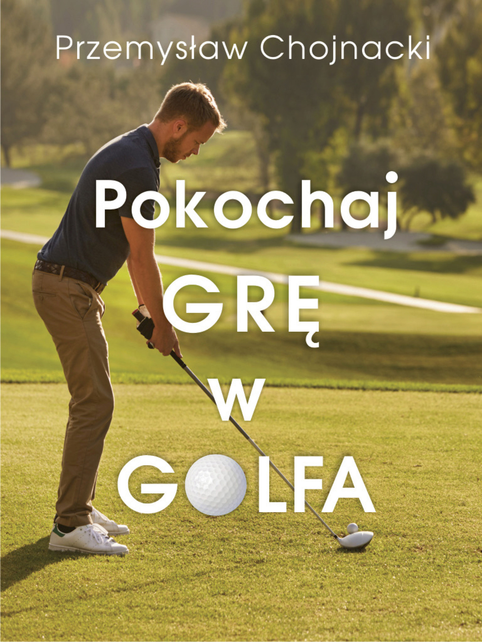 Pokochaj grę w golfa
