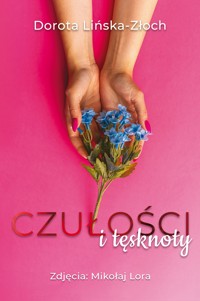 Czułości i tęsknoty - Lińska-Złoch Dorota - ebook + książka
