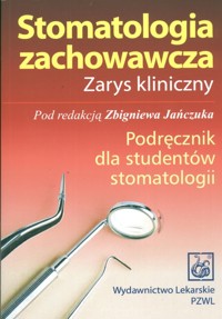 Stomatologia zachowawcza Zarys kliniczny -  - książka