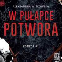 W pułapce Potwora - Witkowska Aleksandra - ebook + audiobook
