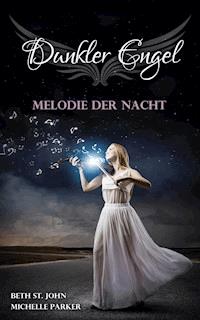 Dunkler Engel - Beth St. John und Michelle Parker - ebook