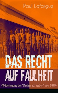 Das Recht auf Faulheit (Widerlegung des "Rechts auf Arbeit" von 1848) - Paul Lafargue - ebook