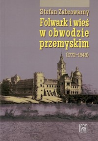 Folwark i wieś w obwodzie przemyskim - Zabrowarny Stefan - książka