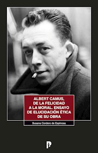 Albert Camus, de la felicidad a la moral - Susana Cordero - ebook