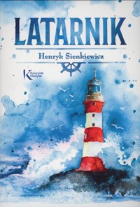 Latarnik - Henryk Sienkiewicz - ebook + audiobook + książka
