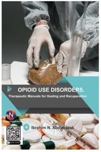 Opioid Use Disorders: Therapeutic Manuals for Healing and Recuperation - Ibrahim Nugwa Abdulrazak - ebook