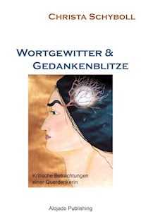 Wortgewitter & Gedankenblitze - Christa Schyboll - ebook