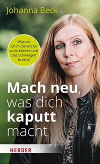 Mach neu, was dich kaputt macht - Johanna Beck - ebook