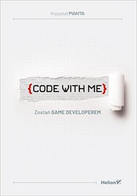 Code with Me Zostań Game Developerem - Pianta Krzysztof - książka