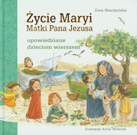 Życie Maryi Matki Pana Jezusa - Skarżyńska Ewa - książka