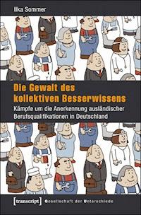 Die Gewalt des kollektiven Besserwissens - Ilka Sommer - ebook