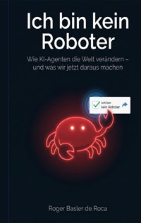 Ich bin kein Roboter - Roger Basler de Roca - ebook