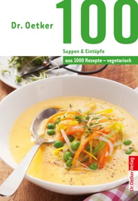 100 vegetarische Suppen & Eintöpfe - Dr. Oetker - ebook