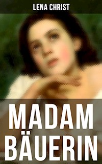 Madam Bäuerin - Lena Christ - ebook