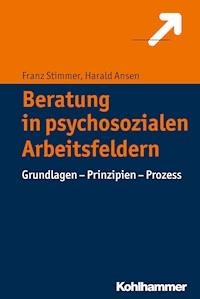 Beratung in psychosozialen Arbeitsfeldern - Franz Stimmer - ebook